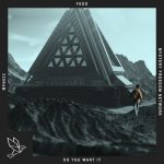 Fedo – Do You Want It