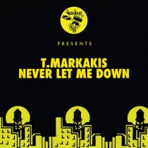 T.Markakis – Never Let Me Down