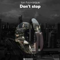 Ian Fauvarque – Don’t Stop