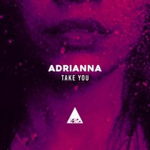 ADRIANNA – Take You