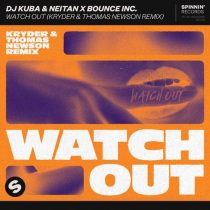 Neitan, DJ Kuba, Bounce Inc. – Watch Out (Kryder & Thomas Newson Remix)