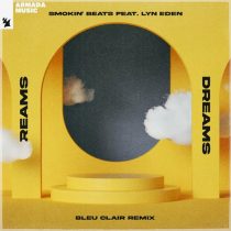 Smokin’ Beats, Lyn Eden – Dreams – Bleu Clair Remix