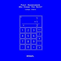 Paul Hazendonk – Who Knows The Math? – Lonya Remix