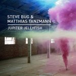 Steve Bug, Matthias Tanzmann – Jupiter Jellyfish