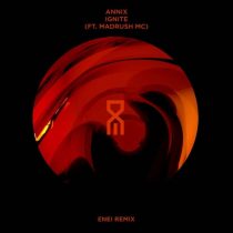 Annix, MadRush MC – Ignite (Enei Remix)