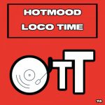 Hotmood – Loco Time