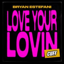 Bryan Estefani – Love Your Lovin