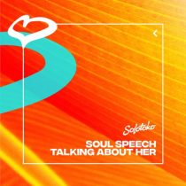 Soul Speech – Talking About Her (Extended Mix)