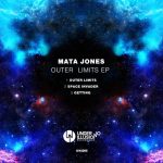 Mata Jones – Outer Limits EP