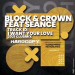 Block & Crown, Séance – I Want Your Love (2021 Club Mix)