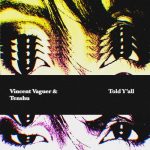 TENSHU, Vincent Vaguer – Told Y’all
