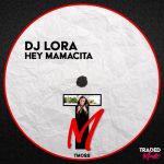 DJ Lora – Hey Mamacita