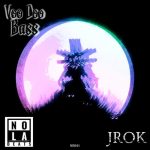 Jrok – VooDoo BASS