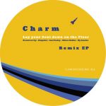 Charm – Lay your Soul down on the Floor Remix EP