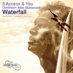 Ovnimoon, 3 Access & You, Alex Starsound – Waterfall