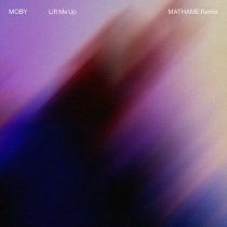 Moby, Mathame – Lift Me Up