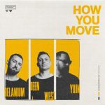 Relanium, Deen West, Yujn – How You Move