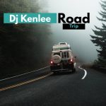 Dj Kenlee – Road Trip