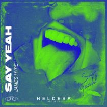 James Hype – Say Yeah (Extended Mix)