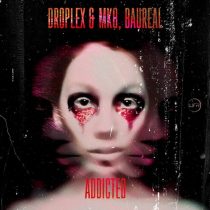 Droplex, MK8, Baureal – Addicted