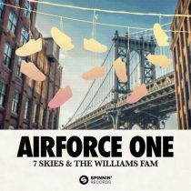7 Skies, The Williams Fam – Airforce One (Extended Mix)