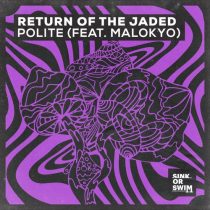 Return of the Jaded, Malokyo – Polite (feat. Malokyo) [Extended Mix]