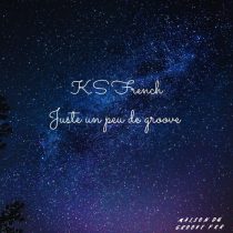 Ks French – Juste un peu de groove