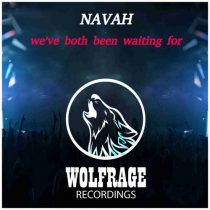 NAVAH – We’ve Both Been Waiting For