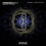 Francesco Pico – Perpetual E-Motion – Episode 3: Check This Out