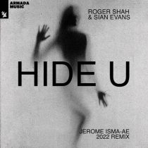 Roger Shah, Sian Evans – Hide U – Jerome Isma-Ae 2022 Remix