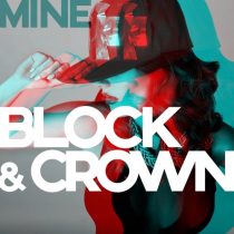 Block & Crown – Mine (Clubmix)