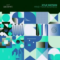Kyle Watson – Mind Your Business