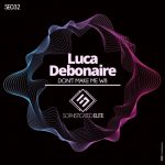 Luca Debonaire – Don’t Make Me W8
