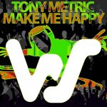 Tony Metric – Make Me Happy