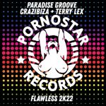 Crazibiza, Terry Lex, Paradise Groove – Crazibiza, Terry Lex, Paradise Groove – Flawless 2k22