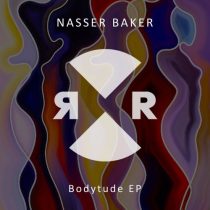 Nasser Baker – Bodytude EP