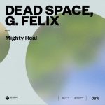 G. Felix, Dead Space – Mighty Real (Extended Mix)