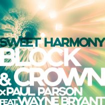 Block & Crown, Paul Parsons, Wayne Bryant – Sweet Harmony (Nu Disco Clubmix)