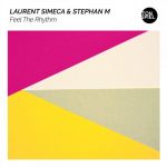 Stephan M, Laurent Simeca – Feel the Rhythm