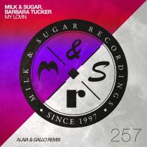 Barbara Tucker, Milk & Sugar – My Lovin (Alaia & Gallo Remix)