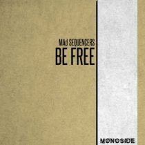 MAd Sequencers – Be Free