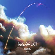 Fabrication – Forget You