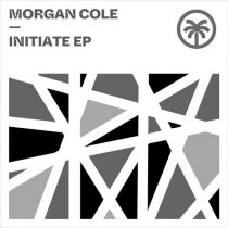 Morgan Cole – Initiate EP