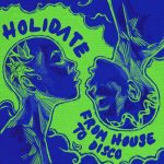 From House To Disco – Holidate