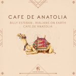 Billy Esteban, Rialians on Earth, Cafe De Anatolia – Cafe De Anatolia