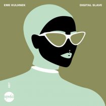Eme Kulhnek – Digital Slave