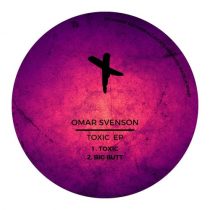 Omar Svenson – Toxic EP