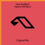 Kyau & Albert – Hearts Will Burn