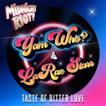 Yam Who?, LaRae Starr – Taste of Bitter Love