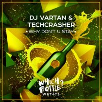DJ Vartan, Techcrasher – Why Don’t U Stay